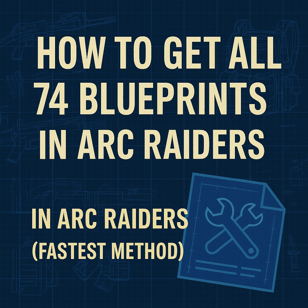 How To Get ALL 74 Blueprints